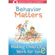 Behavior Matters : Making Child Care Work for You