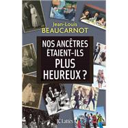 Nos ancêtres étaient-ils plus heureux ?