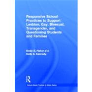 Responsive School Practices to Support Lesbian, Gay, Bisexual, Transgender, and Questioning Students and Families