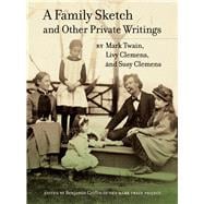 A Family Sketch and Other Private Writings