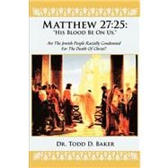 Matthew 27: 25: 