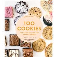 100 Cookies The Baking Book for Every Kitchen, with Classic Cookies, Novel Treats, Brownies, Bars, and More