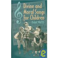 Divine and Moral Songs for Children