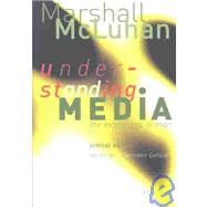Understanding Media : The Extensions of Man (Critical Edition)