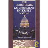 United States Government Internet Manual 2007 (United States Government Internet Manual)
