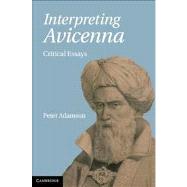 Interpreting Avicenna: Critical Essays