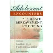Adolescent Encounters With Death, Bereavement, and Coping