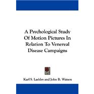A Psychological Study of Motion Pictures in Relation to Venereal Disease Campaigns