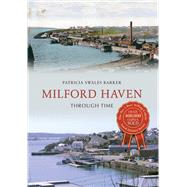 Milford Haven Through Time