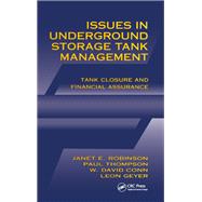 Issues in Underground Storage Tank Management UST Closure and Financial Assurance