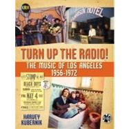 Turn Up the Radio! Rock, Pop, and Roll in Los Angeles 1956-1972
