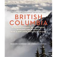 British Columbia A Natural History of Its Origins, Ecology, and Diversity with a New Look at Climate Change