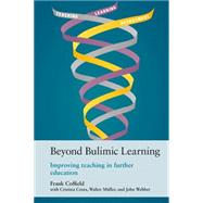 Beyond Bulimic Learning: Improving Teaching in Further Education