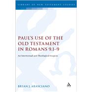 Paul's Use of the Old Testament in Romans 9.1-9 An Intertextual and Theological Exegesis