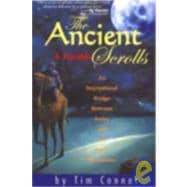 The Ancient Scrolls, a Parable An Inspirational Bridge Between Today and All Your Tomorrows