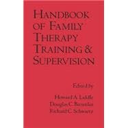 Handbook of Family Therapy Training and Supervision