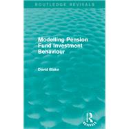 Modelling Pension Fund Investment Behaviour (Routledge Revivals)