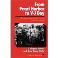 From Pearl Harbor to V-J Day The American Armed Forces in World War II