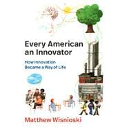 Every American an Innovator How Innovation Became a Way of Life book cover, ISBN 9780262550734