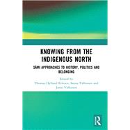 Knowing from the Indigenous North: Sßmi Approaches to History, Politics and Belonging