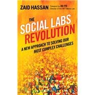 The Social Labs Revolution A New Approach to Solving our Most Complex Challenges,9781626560734