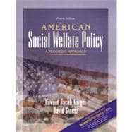 American Social Welfare Policy : A Pluralist Approach with Research Navigator