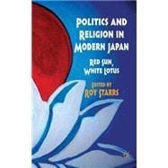 Politics and Religion in Modern Japan Red Sun, White Lotus