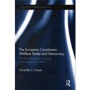 The European Constitution, Welfare States and Democracy: The Four Freedoms vs National Administrative Discretion