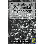 Multicultural/Multiracial Psychology Mestizo Perspectives in Personality and Mental Health