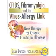 CFIDS, Fibromyalgia, and the Virus-Allergy Link: New Therapy for Chronic Functional Illnesses