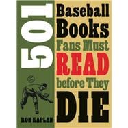 501 Baseball Books Fans Must Read Before They Die