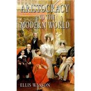 Aristocracy And the Modern World
