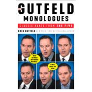 The Gutfeld Monologues Classic Rants from the Five