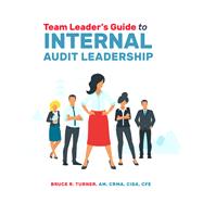 Team Leader's Guide to Internal Audit Leadership