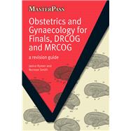 Obstetrics and Gynaecology for Finals, DRCOG and MRCOG: A Revision Guide