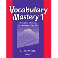 Vocabulary Mastery 1 : Using and Learning the Academic Word List