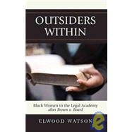 Outsiders Within Black Women in the Legal Academy After Brown v. Board