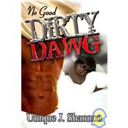 No Good Dirty Dawg : Dirty Dawg