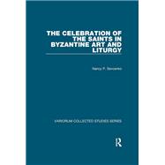 The Celebration of the Saints in Byzantine Art and Liturgy