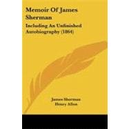 Memoir of James Sherman : Including an Unfinished Autobiography (1864)