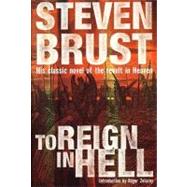 To Reign in Hell : A Novel