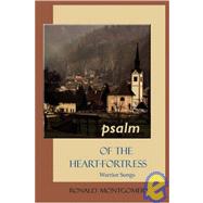 Psalm of the Heart-Fortress : Warrior Songs