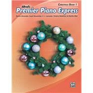 Alfred's Premier Piano Express Christmas Book 1