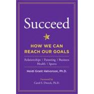 Succeed : How We Can Reach Our Goals