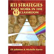 RTI Strategies that Work in the K-2 Classroom