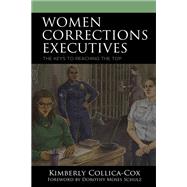 Women Corrections Executives The Keys to Reaching the Top