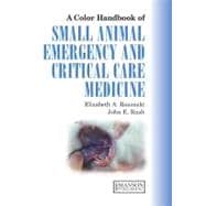 Small Animal Emergency and Critical Care Medicine: A Colour Handbook