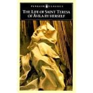 The Life of Saint Teresa of Avila by Herself