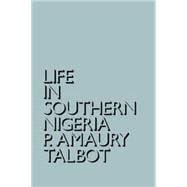 Life in Southern Nigeria: The Magic, Beliefs and Customs of the Ibibio Tribe