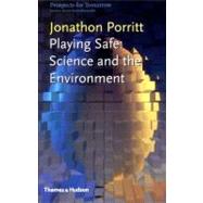Playing Safe: Science and the Environment